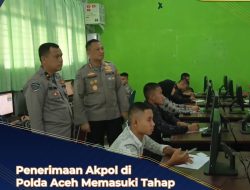 Penerimaan calon anggota Polri melalui Akademi Kepolisian (Akpol) untuk tingkat Panda Polda Aceh sudah memasuki tahap ujian CAT Akademik.