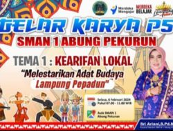 SMAN 1 Abung Pekurun melaksanakan P5 “Kearifan Lokal Budaya Lampung Pepadun”