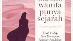 KARENA WANITA PUNYA SEJARAH